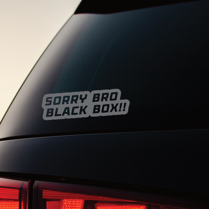 Sorry Bro Black Box - Vinyl Sticker