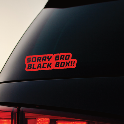 Sorry Bro Black Box - Vinyl Sticker