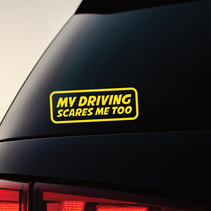 My Driving Scares Me Too - Vinyl Sticker